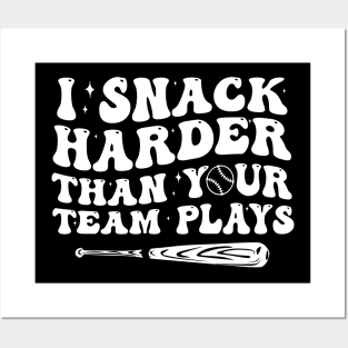 I Snack Harder Than Your Team Plays, baseball, trendy baseball, funny baseball Posters and Art